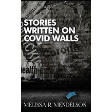 (영문도서) Stories Written On COVID Walls Paperback, Wild Ink Publishing LLC, English, 9781964885162