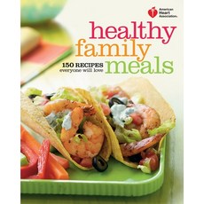 (영문도서) American Heart Association Healthy Family Meals: 150 Recipes Everyone Will Love: A Cookbook Paperback, Harmony, English, 9780307720627