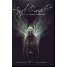(영문도서)Angel Scorned Paperback, CS Yelle, English, 9780997282184