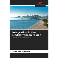 (영문도서)Integration in the Mediterranean region Paperback, Our Knowledge Publishing, English, 9786208899820