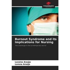 (영문도서) Burnout Syndrome and its Implications for Nursing Paperback, Our Knowledge Publishing, English, 9786207157990