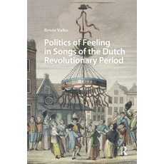 (英文圖書)Politics of Feeling in Songs of the Dutch Revolutionary Period 平裝版, Routledge, 英文
