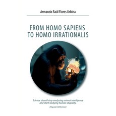 (영문도서)From Homo Sapiens to Homo Irrationalis Paperback, Ibukku, LLC, English, 9798897273812