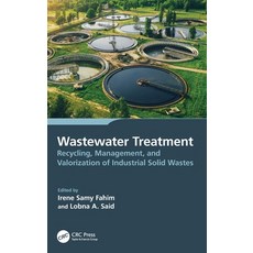 (영문도서) Wastewater Treatment: Recycling Management and Valorization of Industrial Solid Wastes Hardcover, CRC Press, English, 9781032404691