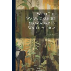(영문도서) With The Warwickshire Yeomanry In South Africa Paperback, Legare Street Press, English, 9781022416628