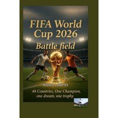(영문도서)FIFA World Cup 2026 Battle field: 48 Countries One Champion one dream one trophy Paperback, Independently Published, English, 9798279079605
