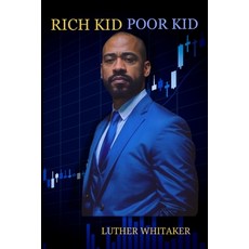 (영문도서) Rich Kid Poor Kid Paperback, Independently Published, English, 9781660142347