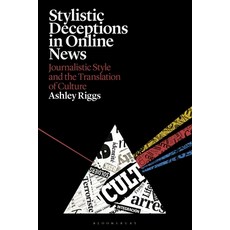 (영문도서) Stylistic Deceptions in Online News: Journalistic Style and the Translation of Culture Paperback, Bloomsbury Academic, English, 9781350184022