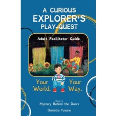 (영문도서)A Curious Explorer's Play-Quest: Adult Facilitator Guide Paperback, Demanu Books LLC, English, 9780984042166