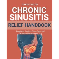 (英文圖書)Chronic Sinusitis Relief Handbook: Breathing Comfort Sinus Care and Symptom Ma... 平裝版, Independently Published, 英文