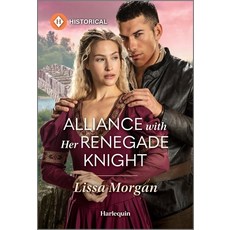 (영문도서)Alliance with Her Renegade Knight Mass Market Paperbound, Harlequin Special Releases, English, 9781335540225