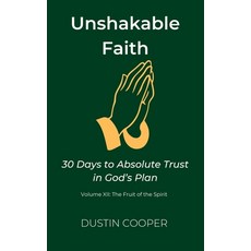 (英文圖書)Unshakable Faith: 30 Days to Absolute Trust in God's Plan: Volume XII: The Fruit... 平裝版, Independently Published, 英文