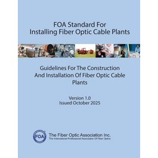 (영문도서)FOA Standard For Installing Fiber Optic Cable Plants: Guidelines For The Constru... Paperback, Independently Published, English, 9798271454400