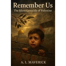 (영문도서)Remember Us: The Silent Genocide of Palestine Paperback, Independently Published, English, 9798290114682