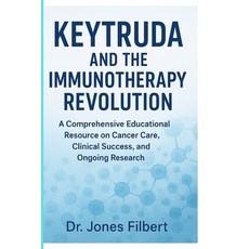 (英文圖書)Keytruda and the Immunotherapy Revolution: A Comprehensive Educational Resource... 平裝版, Independently Published, 英文