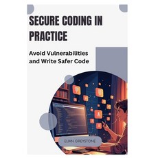 (英文圖書)Secure Coding in Practice: Avoid Vulnerabilities and Write Safer Code 平裝版, Independently Published, 英文