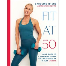 (영문도서) Fit at 50: Your Guide to a Stronger Fitter and Happier (Mid) Life in Just 6 W... Hardcover, DK Red, English, 9780593959701