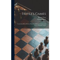 (영문도서) Hoyle's Games: Containing All the Modern Methods of Playing the Latest and Most Fashionable G... Hardcover, Legare Street Press