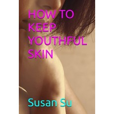(영문도서) How to Keep Youthful Skin Paperback, Page by Page, English, 9781088202777
