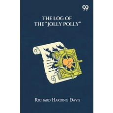 (영문도서)The Log Of The "Jolly Polly" Paperback, Double 9 Books, English, 9789374838853