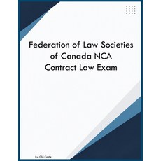 (영문도서)Federation of Law Societies of Canada NCA Contract Law Exam Paperback, Canada Learning Educational..., English, 9798256218171