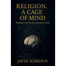 (英文圖書)Religion a cage of mind: breaking free from the constraints of faith 平裝版, Independently Published, 英文