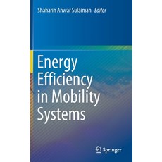 (영문도서) Energy Efficiency in Mobility Systems Hardcover, Springer, English, 9789811501012