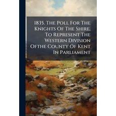 (영문도서)1835. The Poll For The Knights Of The Shire To Represent The Western Division O... Paperback, Nabu Press, English, 9781245371551