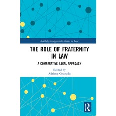 (영문도서) The Role of Fraternity in Law: A Comparative Legal Approach Hardcover, Routledge, English, 9781032063898
