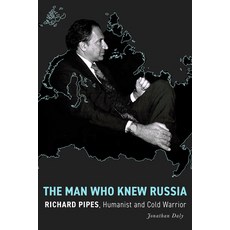 (영문도서)The Man Who Knew Russia: Richard Pipes Humanist and Cold Warrior Hardcover, Stanford University Press, English, 9781503645714