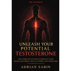 (外文書)Unleash Your Potential Testosterone: The Complete System to Rebuild Your Masculin... Paperback, Hidden Vault Press, English