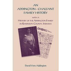 (영문도서) An Addington - Chalfant Family History: With a History of the Addington Family in Randolph Co... Paperback, Heritage Books, English, 9781556136092