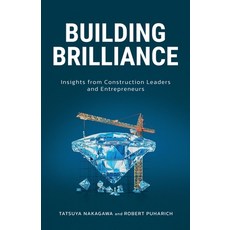 (영문도서)Building Brilliance: Insights from Construction Leaders and Entrepreneurs Paperback, Isleflow Content Studio Inc., English, 9781069510402