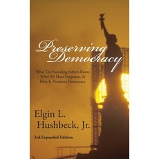 (英文圖書)Preserving Democracy: What The Founding Fathers Knew What We Have Forgotten &... 精裝版, Energion Publications, 英文