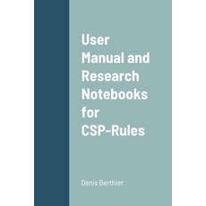 (영문도서) User Manual and Research Notebooks for CSP-Rules Paperback, Lulu.com, English, 9781447527145