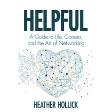 (영문도서) Helpful: A Guide to Life Careers and the Art of Networking Paperback, Rizers LLC DBA Orinda Vista..., English, 9781732945913