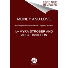 (영문도서) Money and Love: An Intelligent Roadmap for Life's Biggest Decisions Paperback, HarperOne, English, 9780063117525
