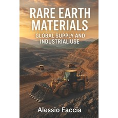 (外文書)Rare Earth Materials: Global Supply and Industrial Use Paperback, Independently Published, English