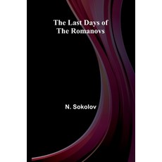 (英文圖書)The Last Days Of The Romanovs 平裝版, Alpha Edition, 英文