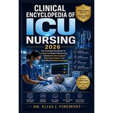 (영문도서)Clinical Encyclopedia of ICU Nursing 2026: The Essential Handbook for Advanced P... Paperback, Independently Published, English, 9798195414023 Independently Published, English, 9798195414023