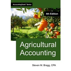 (영문도서)Agricultural Accounting: Fourth Edition Paperback, Accountingtools, Inc., English, 9781642213379