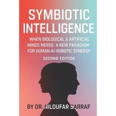 (英文圖書)Symbiotic Intelligence: When Biological & Artificial Minds Merge: A new Paradigm... 平裝版, Independently Published, 英文