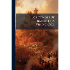 (영문도서)Los Condes De Barcelona Vindicados Paperback, Nabu Press, English, 9781273705205