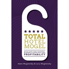(영문도서) Total Hotel Mogel: Essays on Hotel Profitability Paperback, Authorhouse, English, 9798823031783