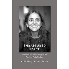 (영문도서) Enraptured Space: Gender Class and Ecology in the Work of Paula Meehan Paperback, West Virginia University Press, English, 9781959000457