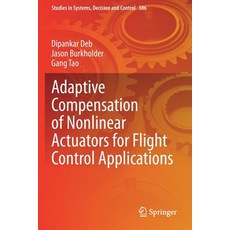 (영문도서) Adaptive Compensation of Nonlinear Actuators for Flight Control Applications Paperback, Springer, English, 9789811641633