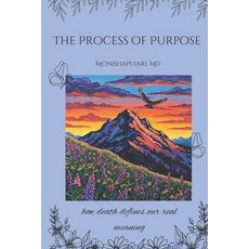 (英文圖書)The Process of Purpose: How Death Defines Our Real Meaning 平裝版, Independently Published, 英文