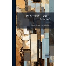 (英文圖書)Practical Gold-Mining 精裝版, Hutson Street Press, 英文