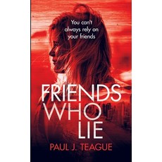 (영문도서) Friends Who Lie Paperback, Clixeo Publishing