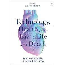 (外文書)Technology Health and Law in Life and Death: Before the Cradle to Beyond the Grave Hardcover, Hart Publishing, English